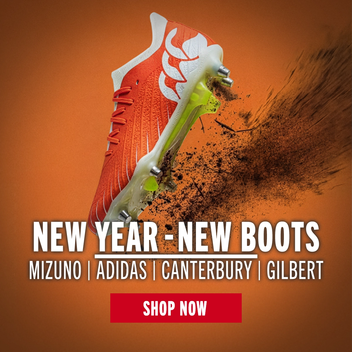 NEW YEAR - NEW BOOTS A orange Canterbury boot bring up dirt as it sits on a orange background.